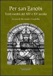 Per san Zanobi. Testi inediti del XIV e XV secolo