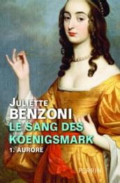 Le sang des Koenigsmark tome 1 - Aurore