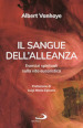 Il sangue dell alleanza. Esercizi spirituali sulla vita eucaristica