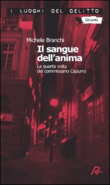 Il sangue dell'anima. La quarta volta del commissario Capurro - Michele Branchi