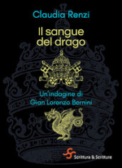 Il sangue del drago. Un indagine di Gian Lorenzo Bernini