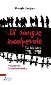 Di sangue incolpevole. Voci dalla bufera 1915-1918