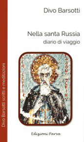 Nella santa Russia. Diario di viaggio