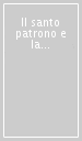 Il santo patrono e la città. San Benedetto il Moro: culti, devozioni, strategie di età moderna