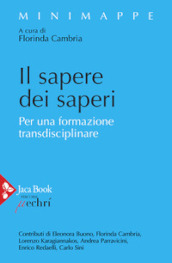 Il sapere dei saperi. Per una formazione transdisciplinare