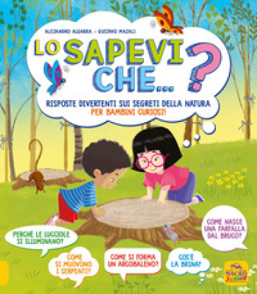 Lo sapevi che...? Risposte divertenti sui segreti della natura per bambini curiosi - Alejandro Algarra - Gustavo Mazali