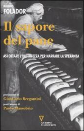 Il sapore del pane. Ascoltare l incertezza per narrare la speranza