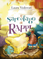 Il sarcofago di Rappi. Ediz. illustrata