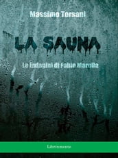 La sauna. Le indagini di Fabio Marella