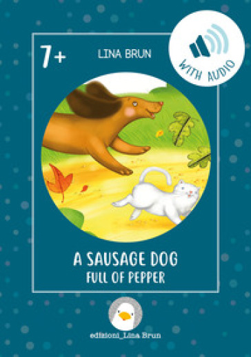 A sausage dog full of pepper. Con File audio per il download - Lina Brun