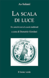 La scala di luce. Tre antichi testi di scuola malamati