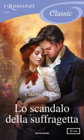 Lo scandalo della suffragetta (I Romanzi Classic)