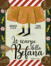 Le scarpe della Befana. Ediz. illustrata