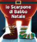 Lo scarpone di Babbo Natale. Ediz. illustrata