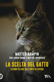 La scelta del gatto. Lezioni feline sull arte di vivere