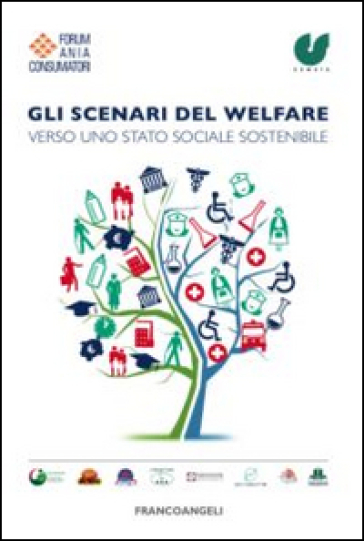 Gli scenari del welfare. Verso uno stato sociale sostenibile