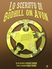 Lo sceriffo di Godhill on Avon - fumetto a colori e racconto