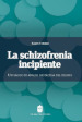 La schizofrenia incipiente. Un saggio di analisi gestaltica del delirio