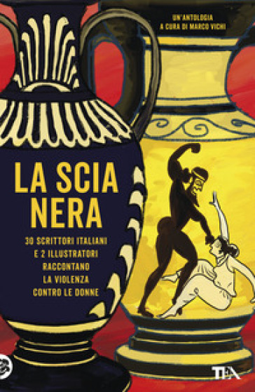 La scia nera. 30 scrittori italiani e 2 illustratori raccontano la violenza contro le donne