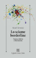 Lo sciame borderline. Trauma, disforia, dissociazione