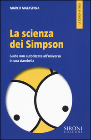 La scienza dei Simpson. Guida non autorizzata all'universo in una ciambella - Marco Malaspina