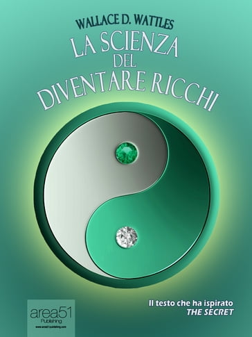 La scienza del diventare ricchi - Wallace D. Wattles