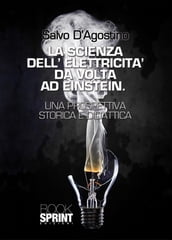 La scienza dell elettricità da Volta ad Einstein