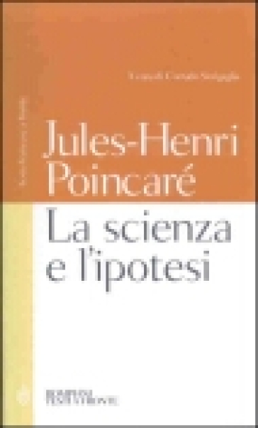 La scienza e l'ipotesi. Testo francese a fronte - Jules-Henri Poincaré