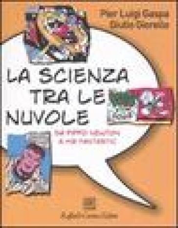 La scienza tra le nuvole. Da Pippo Newton a Mr Fantastic. Ediz. illustrata - Pier Luigi Gaspa - Giulio Giorello