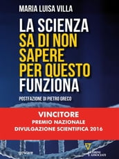 La scienza sa di non sapere per questo funziona