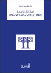 La scienza: una strada verso Dio?