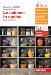 Le scienze in cucina. Per le Scuole superiori. Con espansione online