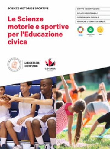 Le scienze motorie e sportive per l'educazione civica. Per le Scuole superiori - Pier Luigi Del Nista - Andrea Tasselli