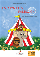 La scimmietta pasticciona. Ediz. illustrata