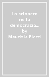 Lo sciopero nella democrazia deliberativa