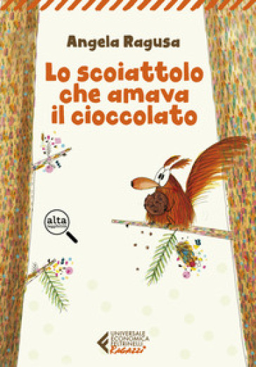 Lo scoiattolo cha amava il cioccolato - Angela Ragusa