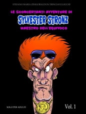 Le sconcertanti avventure di Sylvester Stronz, Maestro dell Equivoco