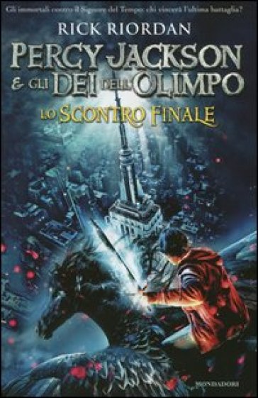 Lo scontro finale. Percy Jackson e gli dei dell'Olimpo - Rick Riordan