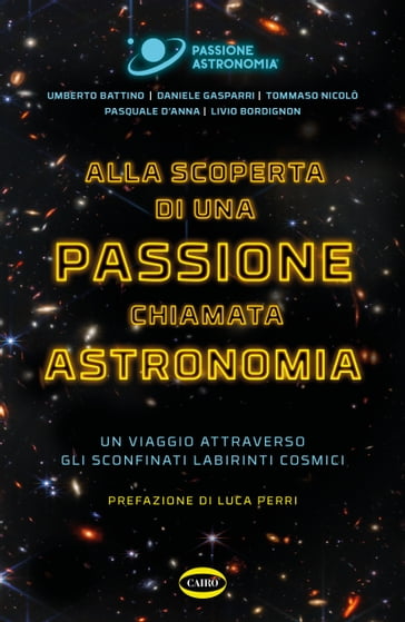 Alla scoperta di una Passione chiamata Astronomia - Umberto Battino - Daniele Gasparri - Tommaso Nicolò - Pasquale D