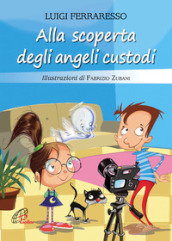 Alla scoperta degli angeli custodi. Ediz. illustrata