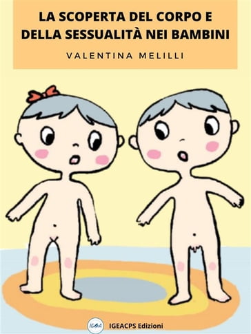 La scoperta del corpo e della sessualità nei bambini - Valentina Melilli