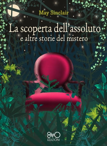 La scoperta dell'assoluto e altre storie del mistero - May Sinclair