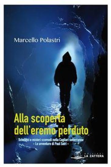 Alla scoperta dell'eremo perduto - Marcello Polastri