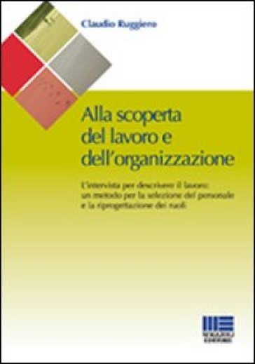 Alla scoperta del lavoro e dell'organizzazione - Claudio Ruggiero