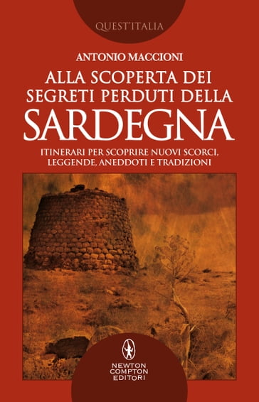 Alla scoperta dei segreti perduti della Sardegna - Antonio Maccioni