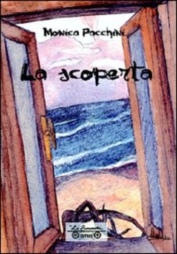 La scoperta, un tumore all'orizzonte - Monica Pacchini