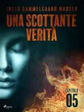 Una scottante verità - Capitolo 5