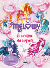 Lo scrigno dei segreti. Melowy. Ediz. a colori