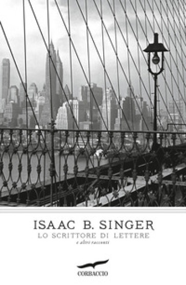 Lo scrittore di lettere e altri racconti - Isaac Bashevis Singer