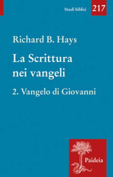 La scrittura nei Vangeli. Vol. 2: Vangelo di Giovanni - Richard B. Hays